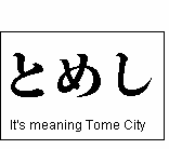 TO,ME,SHI meaning Tome City